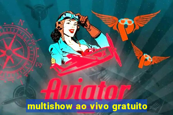 multishow ao vivo gratuito